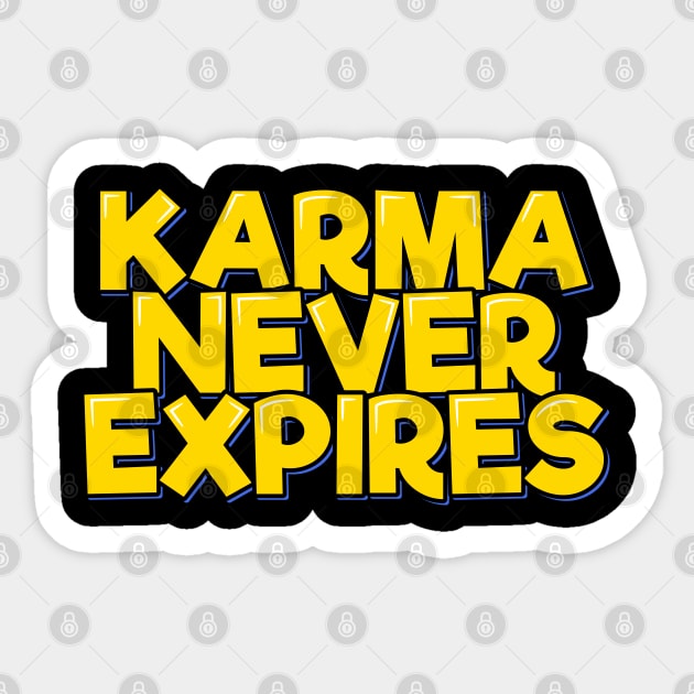 Sarcastic Gold Lettering Design - Karma Never Expires Sticker by ardp13